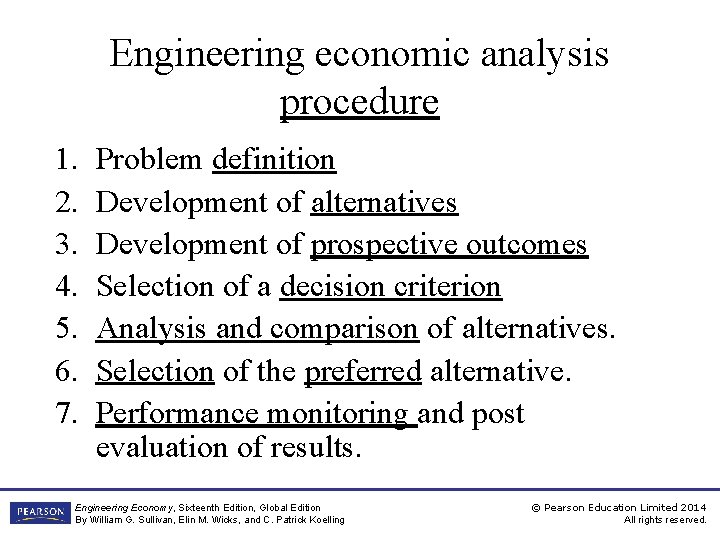 Engineering economic analysis procedure 1. 2. 3. 4. 5. 6. 7. Problem definition Development