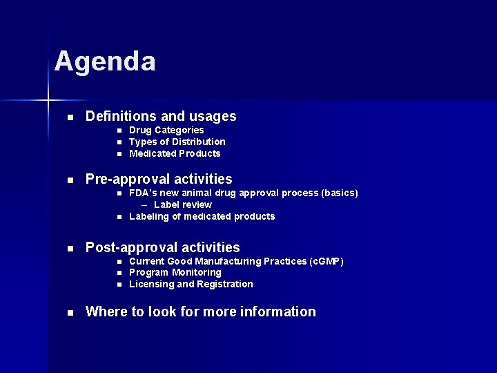 Agenda n Definitions and usages n n Pre-approval activities n n n FDA’s new