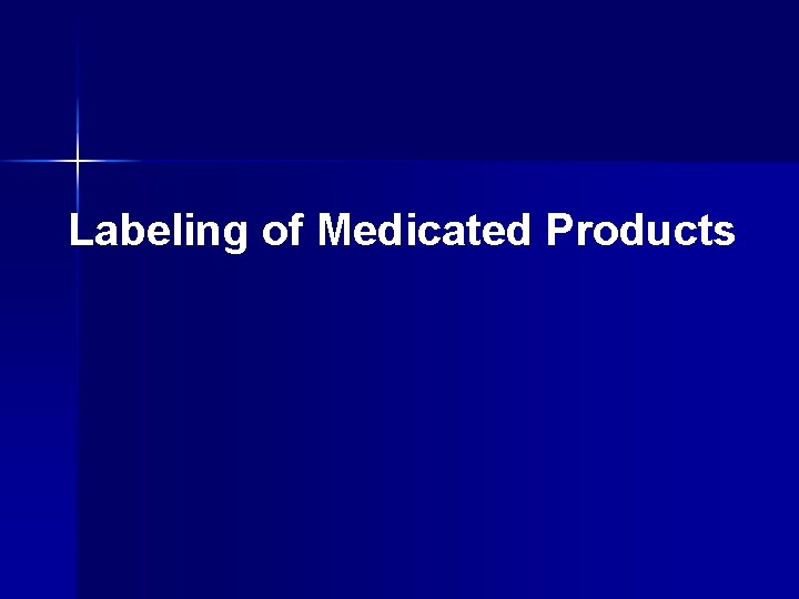 Labeling of Medicated Products 
