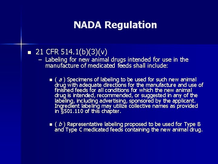 NADA Regulation n 21 CFR 514. 1(b)(3)(v) – Labeling for new animal drugs intended