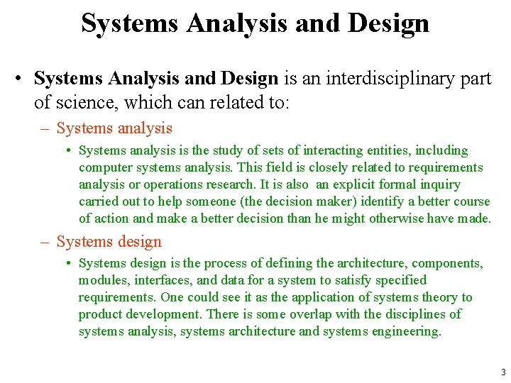 Systems Analysis and Design • Systems Analysis and Design is an interdisciplinary part of