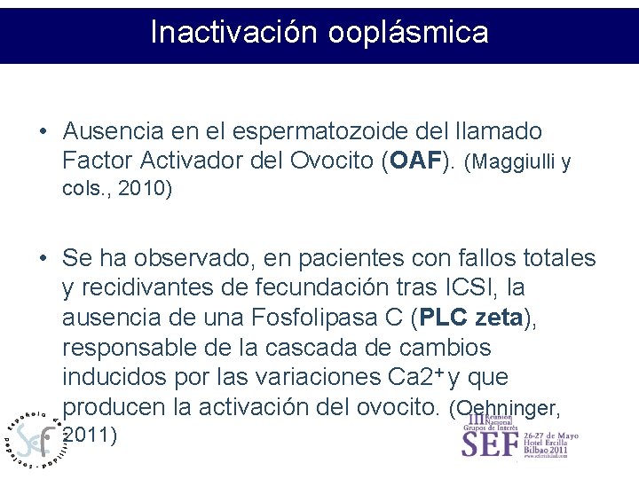 Relación de. Inactivación los profesionalesooplásmica con los pacientes/usuarios • Ausencia en el espermatozoide del