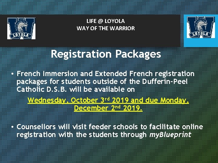LIFE @ LOYOLA WAY OF THE WARRIOR Registration Packages • French Immersion and Extended
