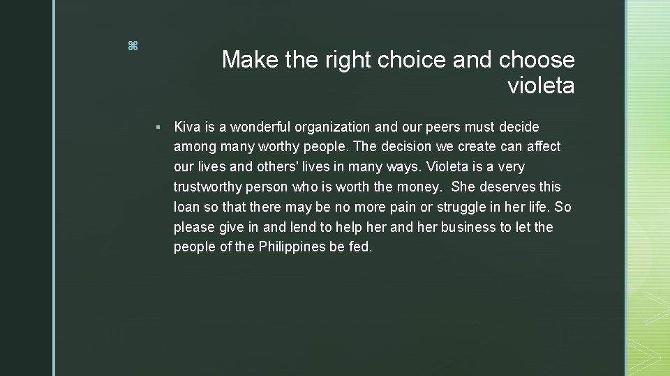 z Make the right choice and choose violeta § Kiva is a wonderful organization