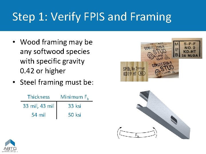 Step 1: Verify FPIS and Framing • Wood framing may be any softwood species