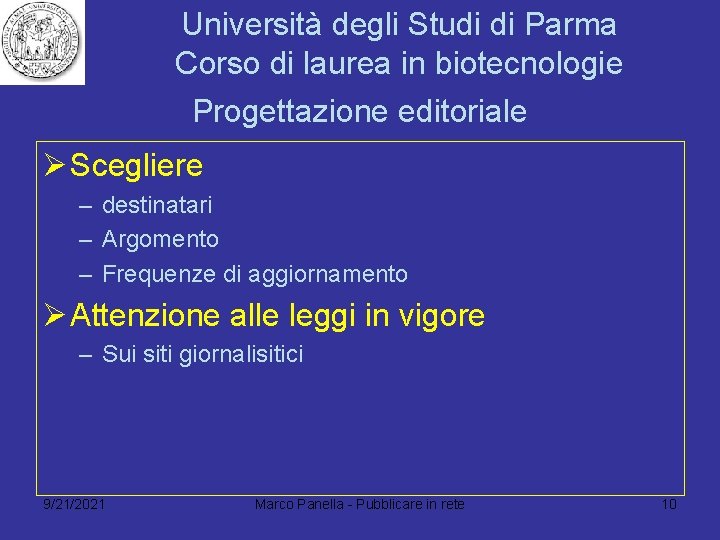 Università degli Studi di Parma Corso di laurea in biotecnologie Progettazione editoriale Ø Scegliere