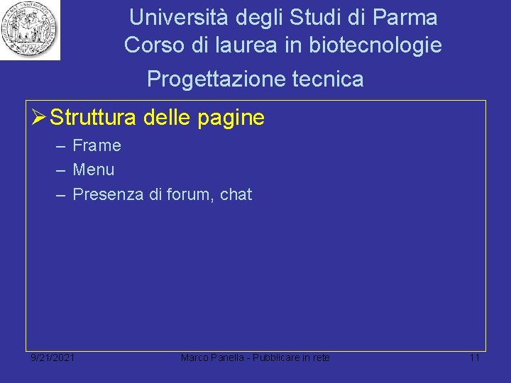 Università degli Studi di Parma Corso di laurea in biotecnologie Progettazione tecnica Ø Struttura
