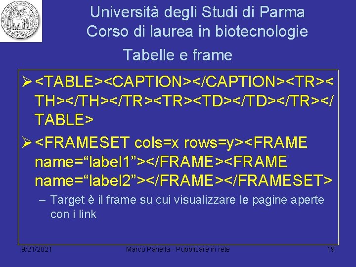 Università degli Studi di Parma Corso di laurea in biotecnologie Tabelle e frame Ø