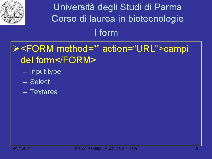 Università degli Studi di Parma Corso di laurea in biotecnologie I form Ø <FORM