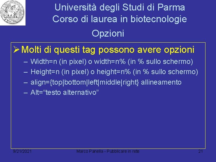 Università degli Studi di Parma Corso di laurea in biotecnologie Opzioni Ø Molti di