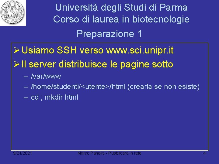 Università degli Studi di Parma Corso di laurea in biotecnologie Preparazione 1 Ø Usiamo