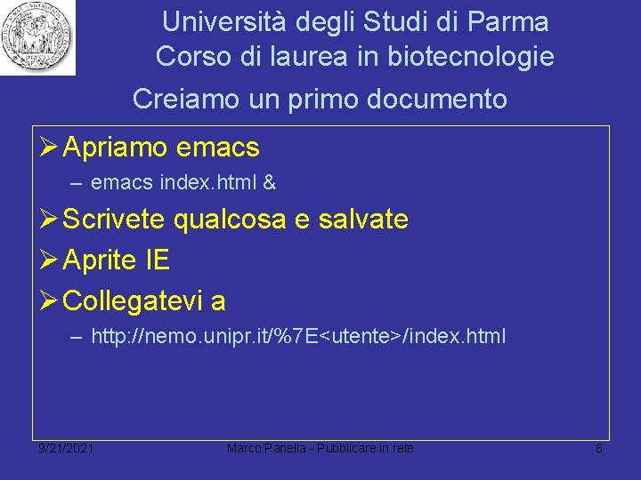 Università degli Studi di Parma Corso di laurea in biotecnologie Creiamo un primo documento