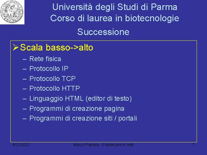 Università degli Studi di Parma Corso di laurea in biotecnologie Successione Ø Scala basso->alto