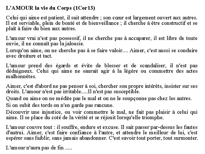 L'AMOUR la vie du Corps (1 Cor 13) Celui qui aime est patient, il