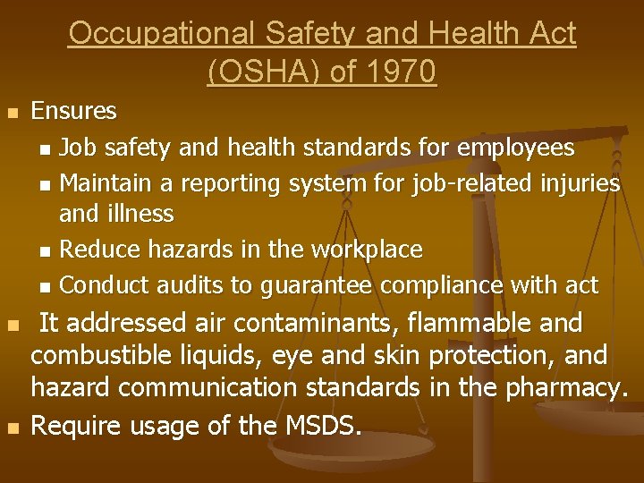 Occupational Safety and Health Act (OSHA) of 1970 n n n Ensures n Job