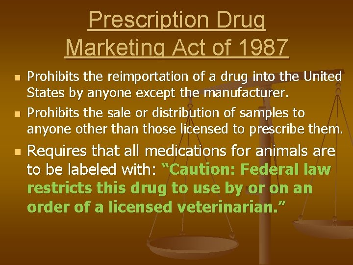 Prescription Drug Marketing Act of 1987 n n n Prohibits the reimportation of a