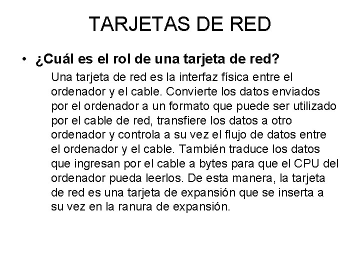 TARJETAS DE RED • ¿Cuál es el rol de una tarjeta de red? Una