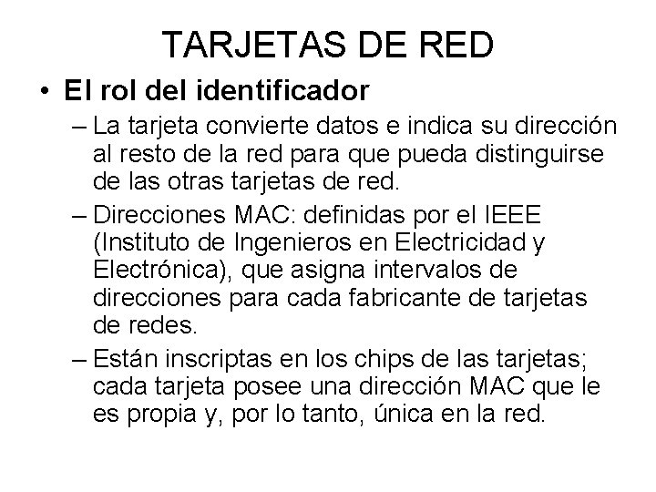 TARJETAS DE RED • El rol del identificador – La tarjeta convierte datos e