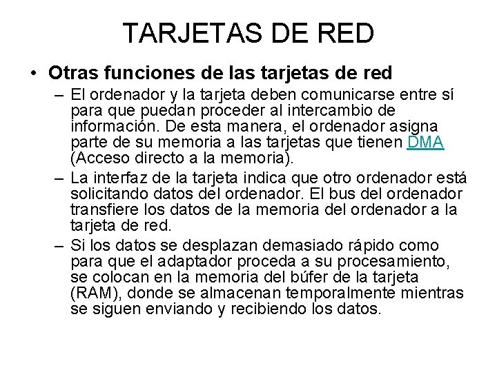 TARJETAS DE RED • Otras funciones de las tarjetas de red – El ordenador