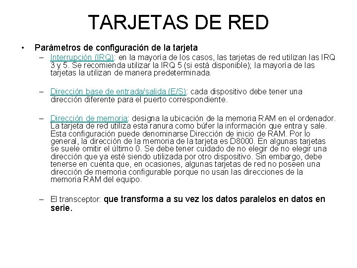 TARJETAS DE RED • Parámetros de configuración de la tarjeta – Interrupción (IRQ): en