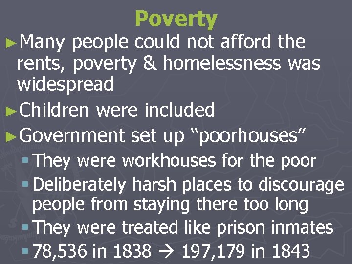 ►Many Poverty people could not afford the rents, poverty & homelessness was widespread ►Children