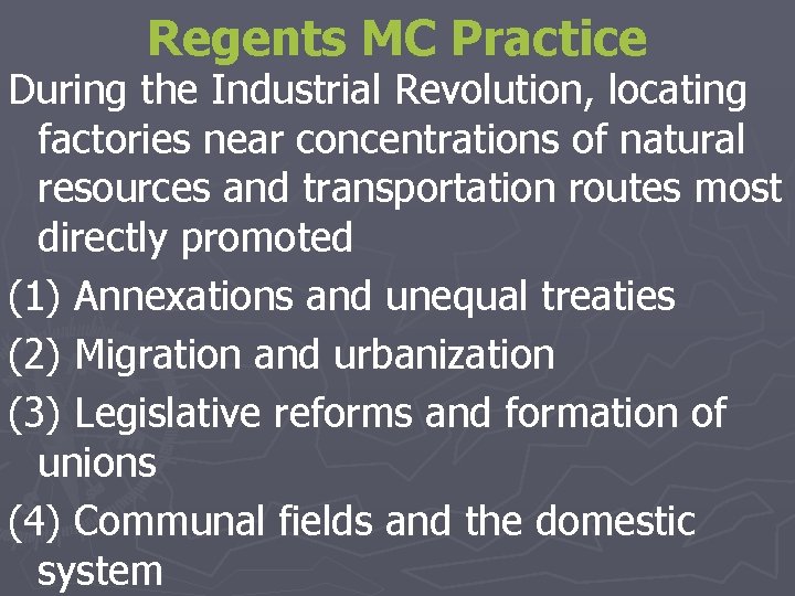 Regents MC Practice During the Industrial Revolution, locating factories near concentrations of natural resources