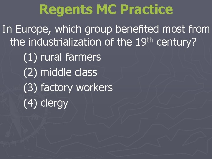 Regents MC Practice In Europe, which group benefited most from the industrialization of the