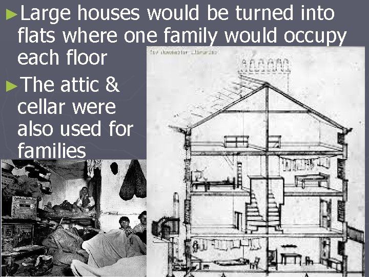 ►Large houses would be turned into flats where one family would occupy each floor