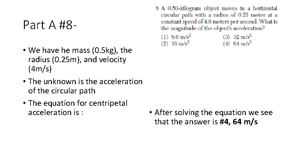 Part A #8 • We have he mass (0. 5 kg), the radius (0.