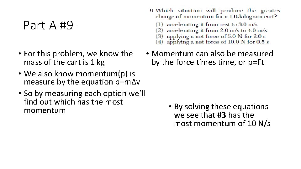 Part A #9 • For this problem, we know the • Momentum can also