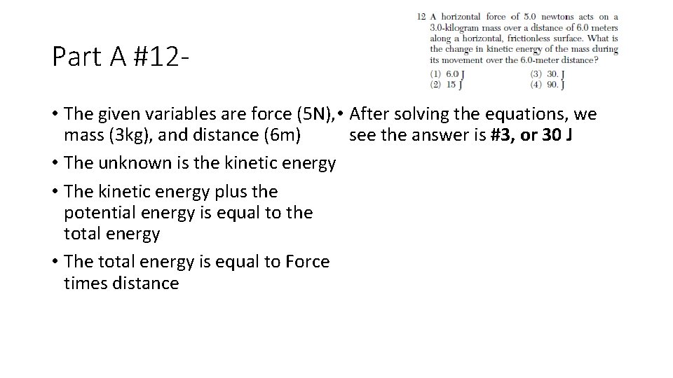 Part A #12 • The given variables are force (5 N), • After solving