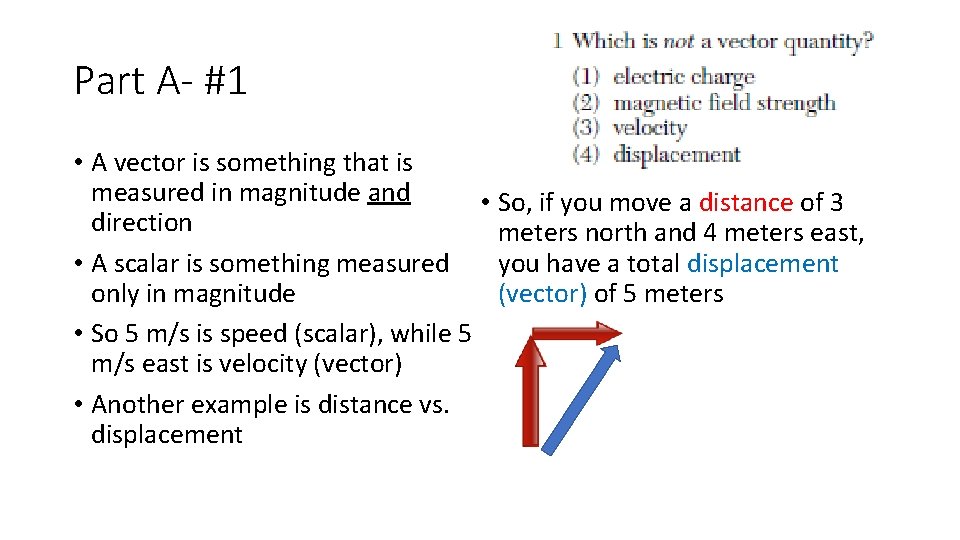 Part A- #1 • A vector is something that is measured in magnitude and