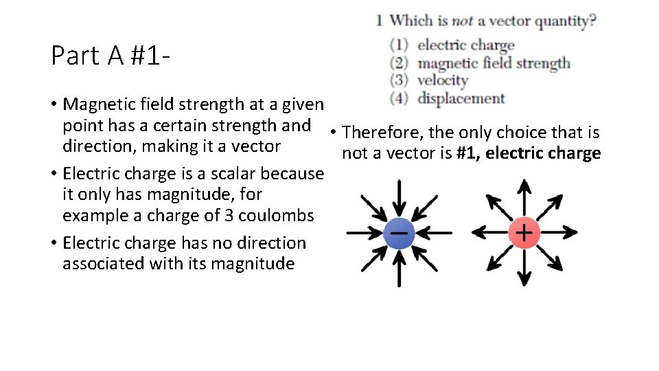 Part A #1 • Magnetic field strength at a given point has a certain