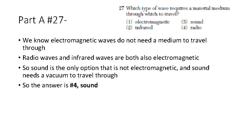 Part A #27 • We know electromagnetic waves do not need a medium to