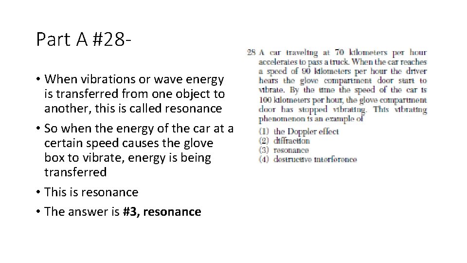 Part A #28 • When vibrations or wave energy is transferred from one object