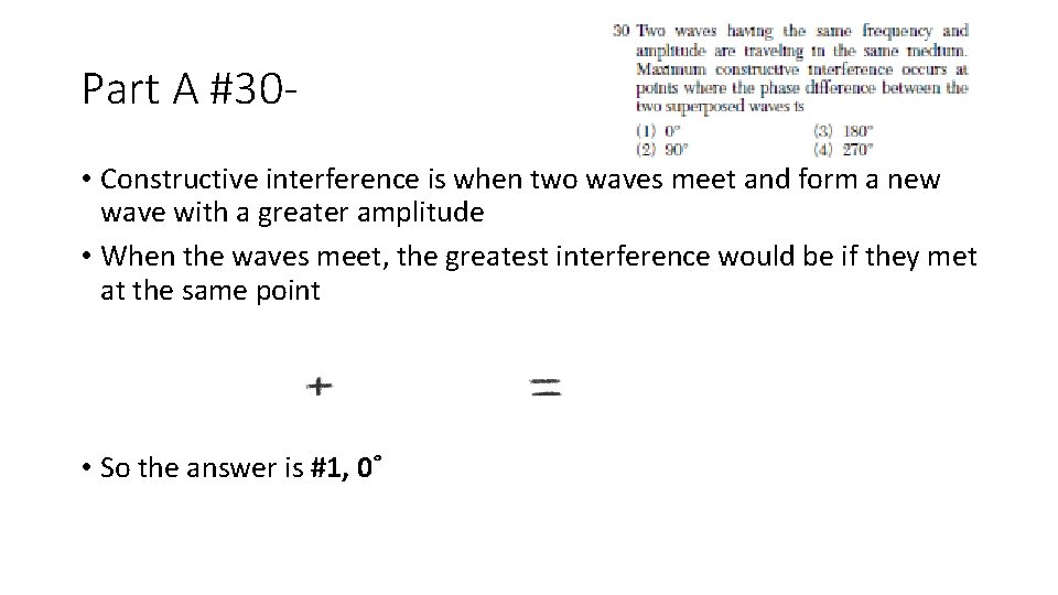 Part A #30 • Constructive interference is when two waves meet and form a