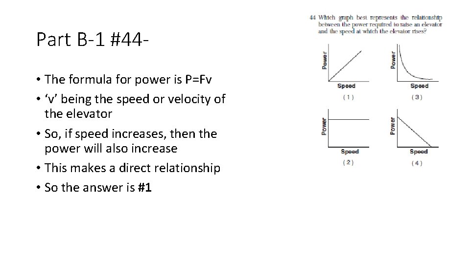 Part B-1 #44 • The formula for power is P=Fv • ‘v’ being the