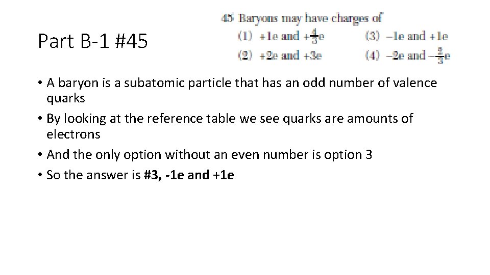 Part B-1 #45 • A baryon is a subatomic particle that has an odd
