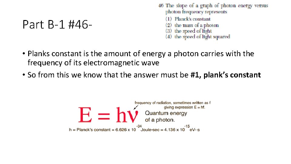 Part B-1 #46 • Planks constant is the amount of energy a photon carries