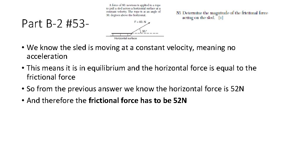 Part B-2 #53 • We know the sled is moving at a constant velocity,