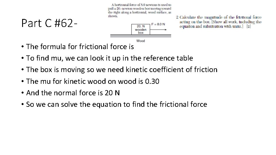 Part C #62 • The formula for frictional force is • To find mu,