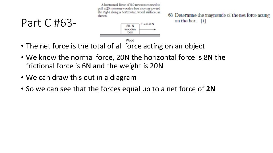 Part C #63 • The net force is the total of all force acting