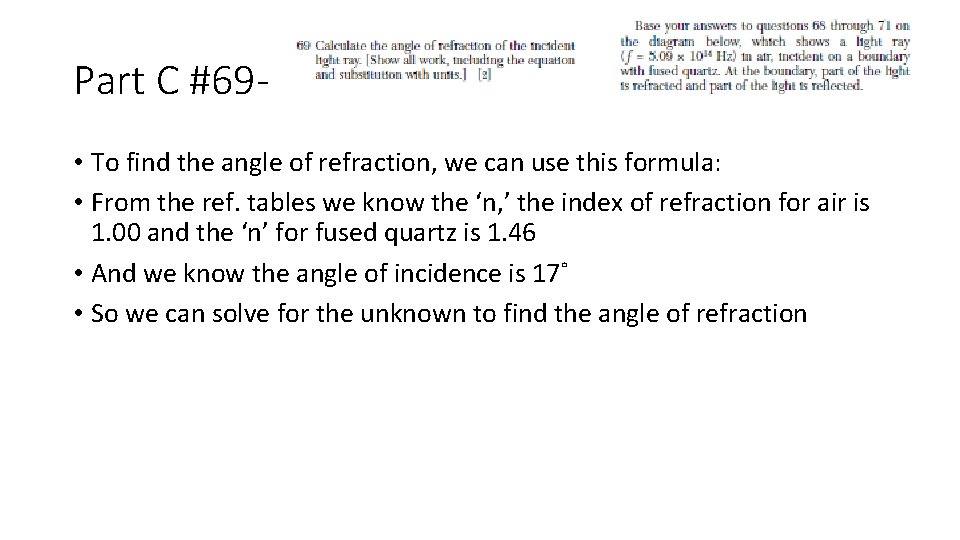 Part C #69 • To find the angle of refraction, we can use this