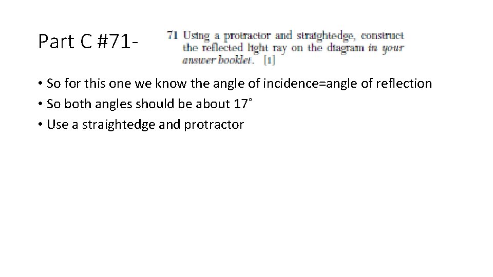 Part C #71 • So for this one we know the angle of incidence=angle