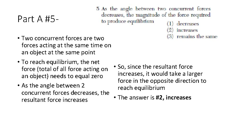 Part A #5 • Two concurrent forces are two forces acting at the same