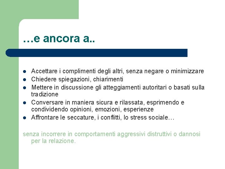 …e ancora a. . l l l Accettare i complimenti degli altri, senza negare …e ancora a. . l l l Accettare i complimenti degli altri, senza negare