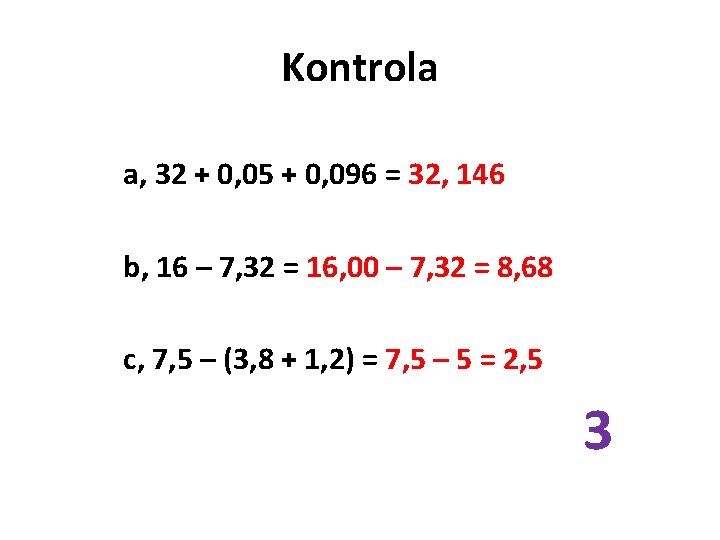 Kontrola a, 32 + 0, 05 + 0, 096 = 32, 146 b, 16
