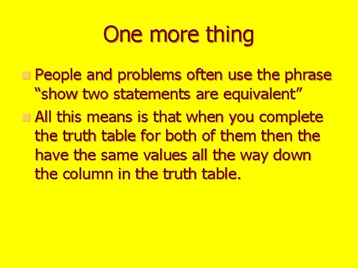 One more thing n People and problems often use the phrase “show two statements