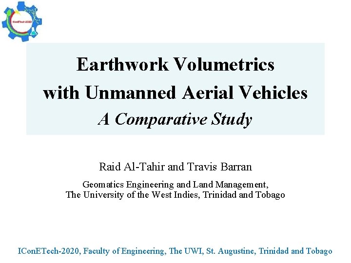 Earthwork Volumetrics with Unmanned Aerial Vehicles A Comparative Study Raid Al-Tahir and Travis Barran