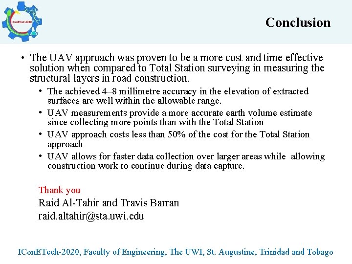 Conclusion • The UAV approach was proven to be a more cost and time